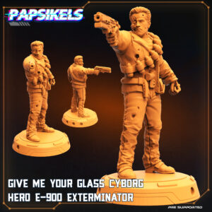 GIVE ME YOUR GLASS CYBORG HERO E-900 EXTERMINATOR resinarmies.com papsikels 3dprint